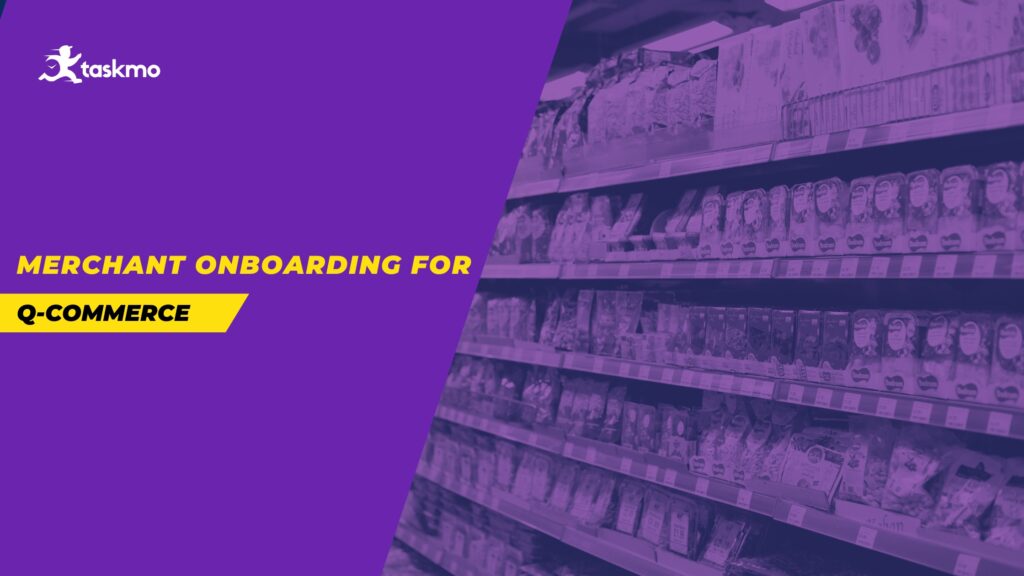 Merchant Onboarding For Q-commerce Taskmo