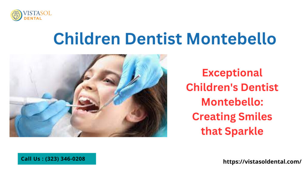 Children dentist Montebello