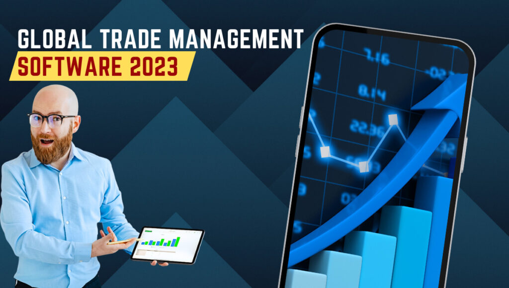 Global Trade Management Software 2023