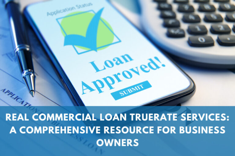 Commercial Loan Truerate Services for Your Financing Needs