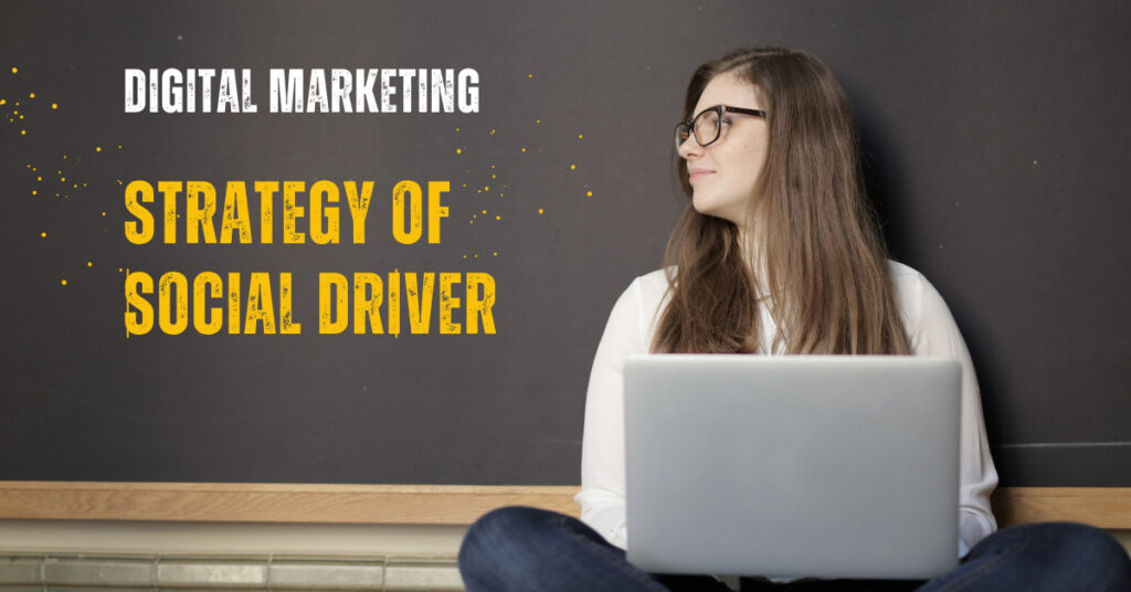 Digital Marketing Strategy of Social Driver