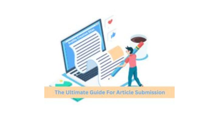The Ultimate Guide For Article Submission