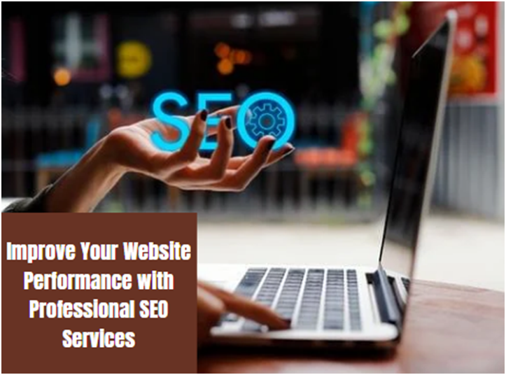 Improve Your Website Performance with Professional SEO Services